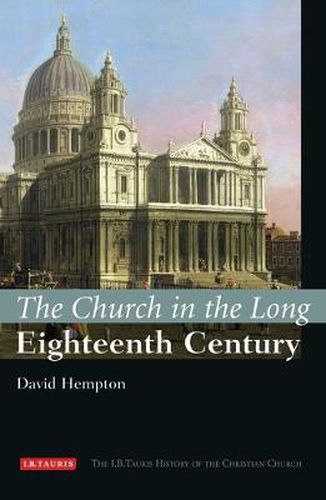 Cover image for The Church in the Long Eighteenth Century: The I.B.Tauris History of the Christian Church