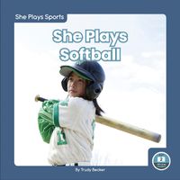 Cover image for She Plays Softball