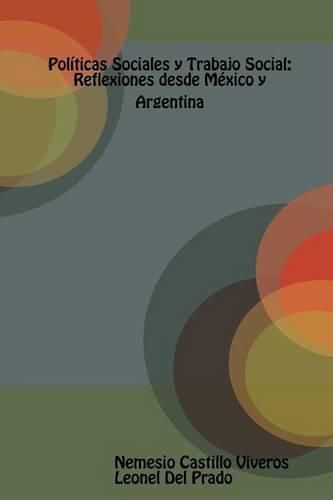 Cover image for Politicas Sociales y Trabajo Social: Reflexiones Desde Mexico y Argentina.