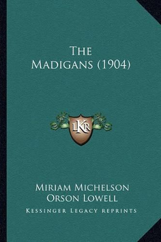 The Madigans (1904) the Madigans (1904)