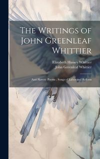 Cover image for The Writings of John Greenleaf Whittier