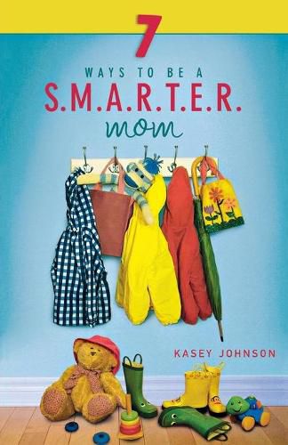 Cover image for 7 Ways to Be a S.M.A.R.T.E.R. Mom