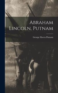 Cover image for Abraham Lincoln, Putnam