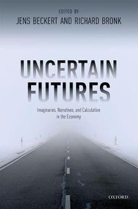 Cover image for Uncertain Futures: Imaginaries, Narratives, and Calculation in the Economy