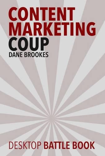 Cover image for Content Marketing Coup: Desktop Battle Book