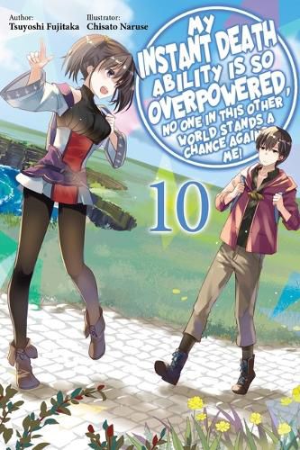 Cover image for My Instant Death Ability Is So Overpowered, No One in This Other World Stands a Chance Against Me!, Vol. 10 (light novel)