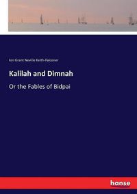 Cover image for Kalilah and Dimnah: Or the Fables of Bidpai