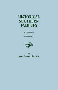 Cover image for Historical Southern Families. in 23 Volumes. Voume III