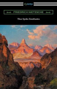 Cover image for Thus Spoke Zarathustra (Translated by Thomas Common with Introductions by Willard Huntington Wright and Elizabeth Forster-Nietzsche and Notes by Anthony M. Ludovici)