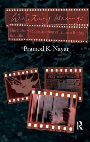 Cover image for Writing Wrongs: The Cultural Construction of Human Rights in India