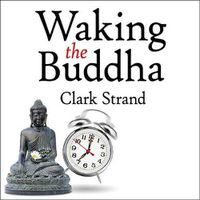 Cover image for Waking the Buddha
