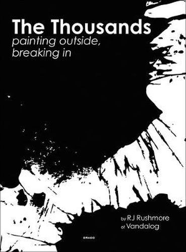 Cover image for The Thousands: Painting Outside, Breaking In