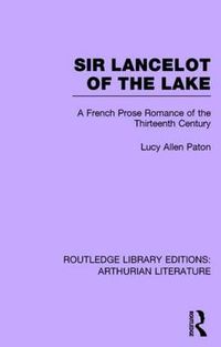 Cover image for Sir Lancelot of the Lake: A French Prose Romance of the Thirteenth Century