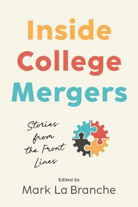 Cover image for Inside College Mergers