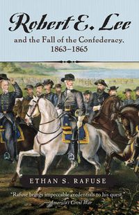 Cover image for Robert E. Lee and The Fall of the Confederacy, 1863-1865