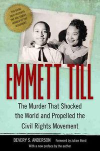 Cover image for Emmett Till: The Murder That Shocked the World and Propelled the Civil Rights Movement