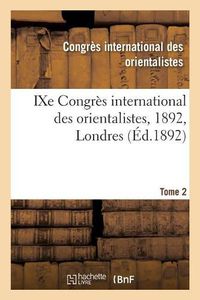 Cover image for Ixe Congres International Des Orientalistes, 1892, Londres. Tome 2