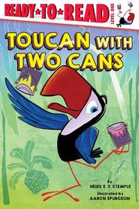 Cover image for Toucan with Two Cans: Ready-to-Read Level 1