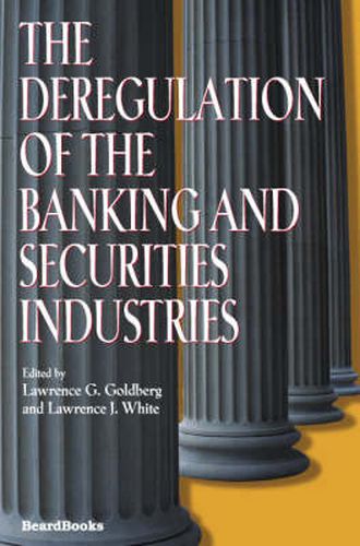 Cover image for The Deregulation of the Banking and Securities Industries