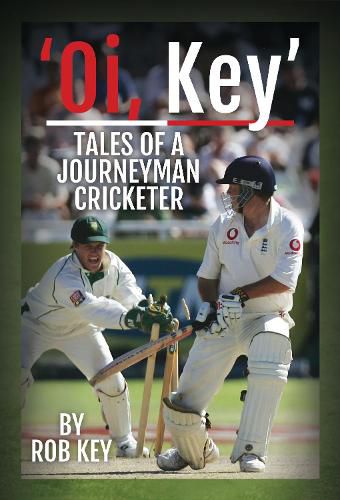 Cover image for 'Oi, Key' Tales of a Journeyman Cricketer