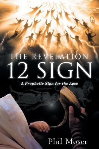 Cover image for The Revelation 12 Sign: A Prophetic Sign for the Ages