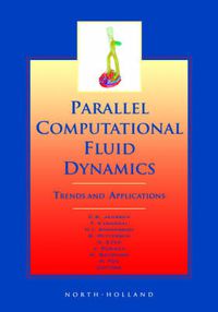 Cover image for Parallel Computational Fluid Dynamics 2000: Trends and Applications