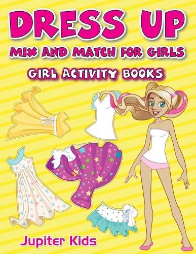 Dress Up Mix And Match for Girls: Girl Activity Books