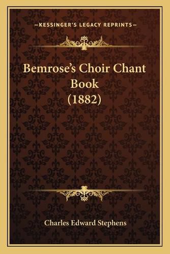 Cover image for Bemrosea Acentsacentsa A-Acentsa Acentss Choir Chant Book (1882)