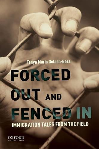 Cover image for Forced Out and Fenced in: Immigration Tales from the Field