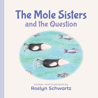 Cover image for The Mole Sisters and the Question