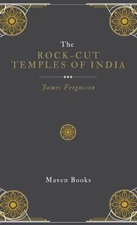 Cover image for The ROCK-CUT TEMPLES OF INDIA