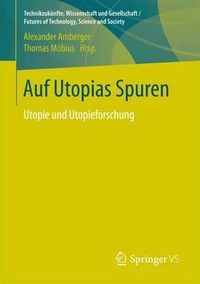 Cover image for Auf Utopias Spuren: Utopie und Utopieforschung. Festschrift fur Richard Saage zum 75. Geburtstag