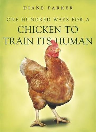 Cover image for 100 Ways for a Chicken to Train its Human