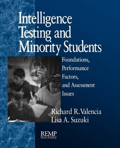 Intelligence Testing and Minority Students: Foundations, Performance Factors, and Assessment Issues