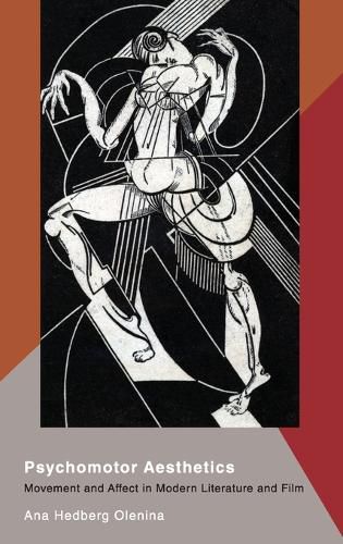 Cover image for Psychomotor Aesthetics: Movement and Affect in Modern Literature and Film