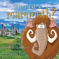 Cover image for Can I eat a mammoth?