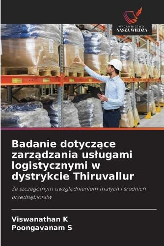 Cover image for Badanie dotyczące zarządzania uslugami logistycznymi w dystrykcie Thiruvallur