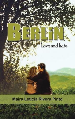 Cover image for Berlin, Love and Hate