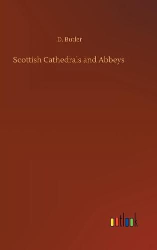 Cover image for Scottish Cathedrals and Abbeys