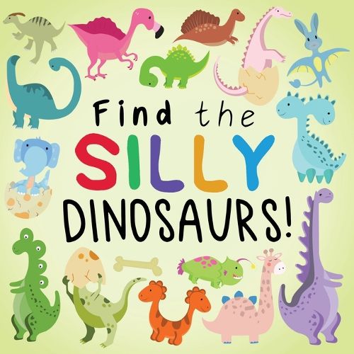 Cover image for Find the Silly Dinosaurs