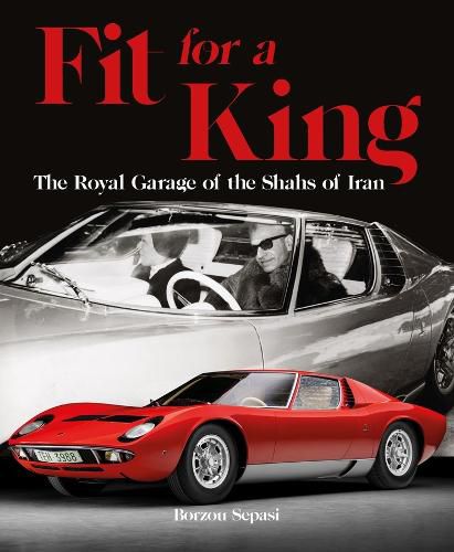 Cover image for Fit for a King: The Royal Garage of the Shahs of Iran