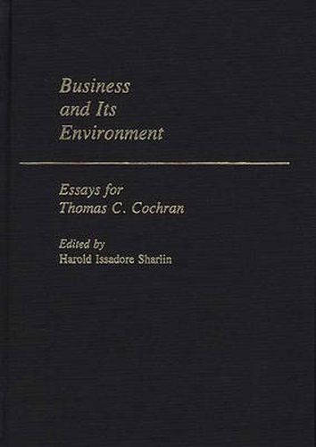 Business and its Environment: Essays for Thomas C. Cochran