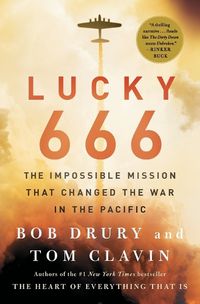 Cover image for Lucky 666: The Impossible Mission That Changed the War in the Pacific