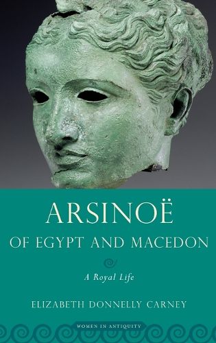 Cover image for Arsinoe of Egypt and Macedon: A Royal Life