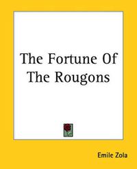 Cover image for The Fortune Of The Rougons
