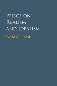 Cover image for Peirce on Realism and Idealism