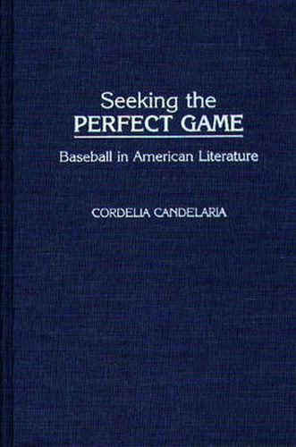 Cover image for Seeking the Perfect Game: Baseball in American Literature