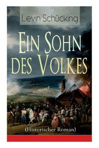 Cover image for Ein Sohn des Volkes (Historischer Roman): Aus den Wirren der Franz sischen Revolution