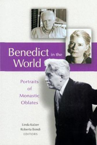 Cover image for Benedict In The World: Portraits of Monastic Oblates