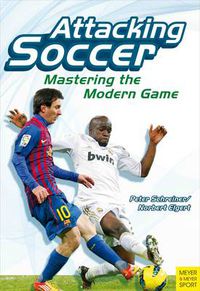 Cover image for Attacking Soccer: Mastering the Modern Game